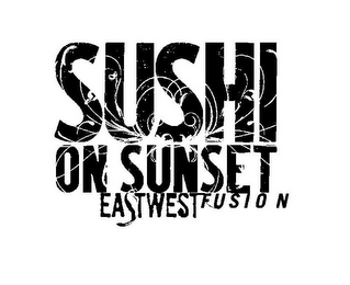 SUSHI ON SUNSET EASTWEST FUSION