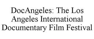 DOCANGELES: THE LOS ANGELES INTERNATIONAL DOCUMENTARY FILM FESTIVAL