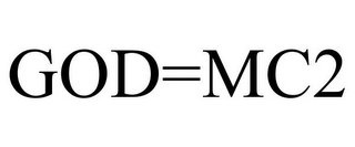GOD=MC2