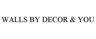 WALLS BY DECOR & YOU