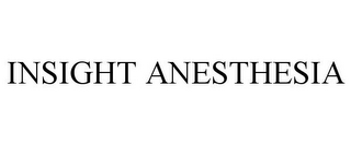 INSIGHT ANESTHESIA