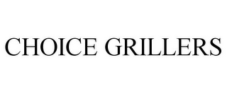 CHOICE GRILLERS