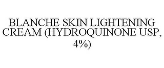 BLANCHE SKIN LIGHTENING CREAM (HYDROQUINONE USP, 4%)