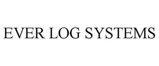 EVER LOG SYSTEMS