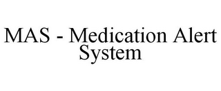 MAS - MEDICATION ALERT SYSTEM