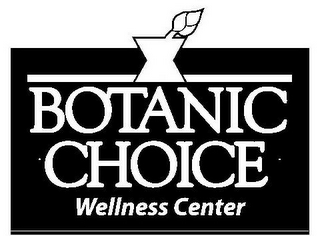 BOTANIC CHOICE WELLNESS CENTER