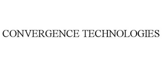 CONVERGENCE TECHNOLOGIES