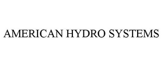 AMERICAN HYDRO SYSTEMS