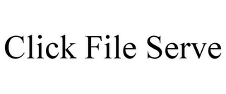 CLICK FILE SERVE