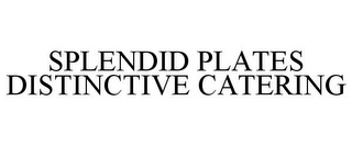 SPLENDID PLATES DISTINCTIVE CATERING
