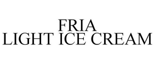 FRIA LIGHT ICE CREAM