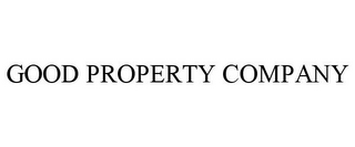 GOOD PROPERTY COMPANY