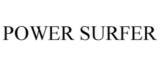 POWER SURFER