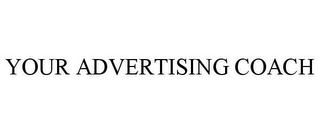 YOUR ADVERTISING COACH