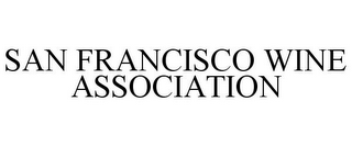 SAN FRANCISCO WINE ASSOCIATION