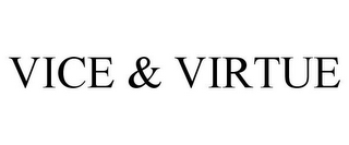 VICE & VIRTUE