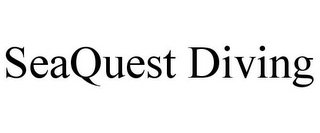 SEAQUEST DIVING