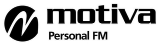 M MOTIVA PERSONAL FM