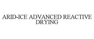 ARID-ICE ADVANCED REACTIVE DRYING