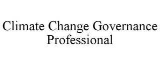 CLIMATE CHANGE GOVERNANCE PROFESSIONAL