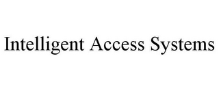 INTELLIGENT ACCESS SYSTEMS