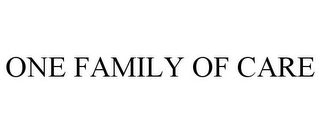 ONE FAMILY OF CARE