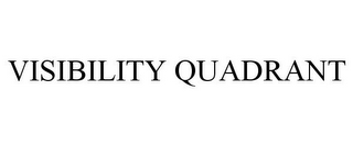 VISIBILITY QUADRANT