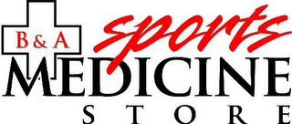 B&A SPORTS MEDICINE STORE