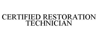 CERTIFIED RESTORATION TECHNICIAN