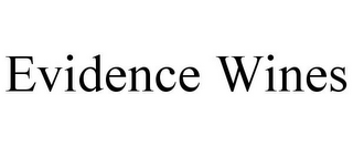 EVIDENCE WINES