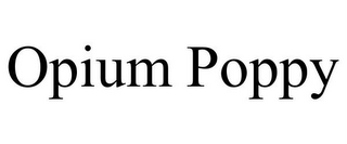 OPIUM POPPY