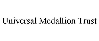 UNIVERSAL MEDALLION TRUST