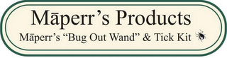 MAPERR'S PRODUCTS MAPERR'S "BUG OUT TICK WAND"