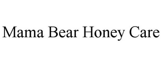 MAMA BEAR HONEY CARE