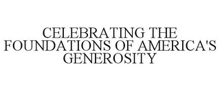 CELEBRATING THE FOUNDATIONS OF AMERICA'S GENEROSITY