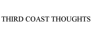 THIRD COAST THOUGHTS