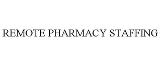 REMOTE PHARMACY STAFFING