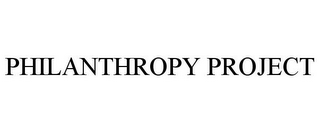 PHILANTHROPY PROJECT