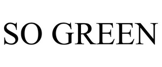 SO GREEN