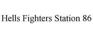 HELLS FIGHTERS STATION 86