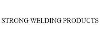 STRONG WELDING PRODUCTS