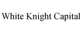 WHITE KNIGHT CAPITAL