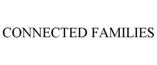 CONNECTED FAMILIES