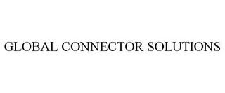 GLOBAL CONNECTOR SOLUTIONS