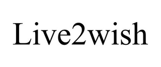 LIVE2WISH