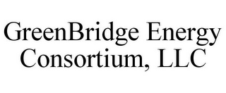 GREENBRIDGE ENERGY CONSORTIUM, LLC