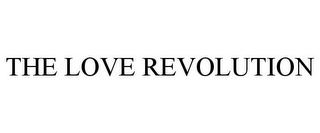 THE LOVE REVOLUTION