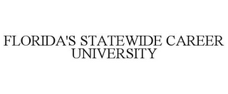 FLORIDA'S STATEWIDE CAREER UNIVERSITY