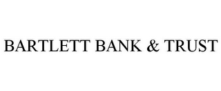 BARTLETT BANK & TRUST