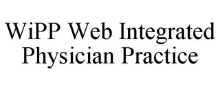 WIPP WEB INTEGRATED PHYSICIAN PRACTICE